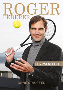 Roger Federer - Egy zseni élete